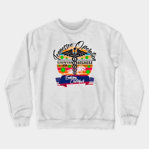 Tennesse Operation Enduring Clusterfuck Covid 19 2020 Crewneck Sweatshirt by Litaru